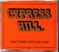 Cypress Hill - I Ain't Going Out Like That